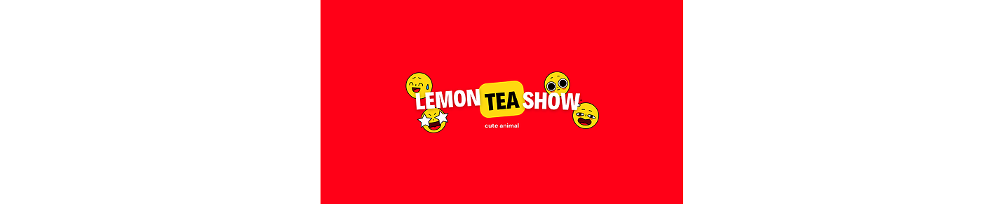 Lemon Tea Show