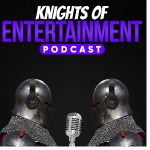 Knights of Entertainment Podcast