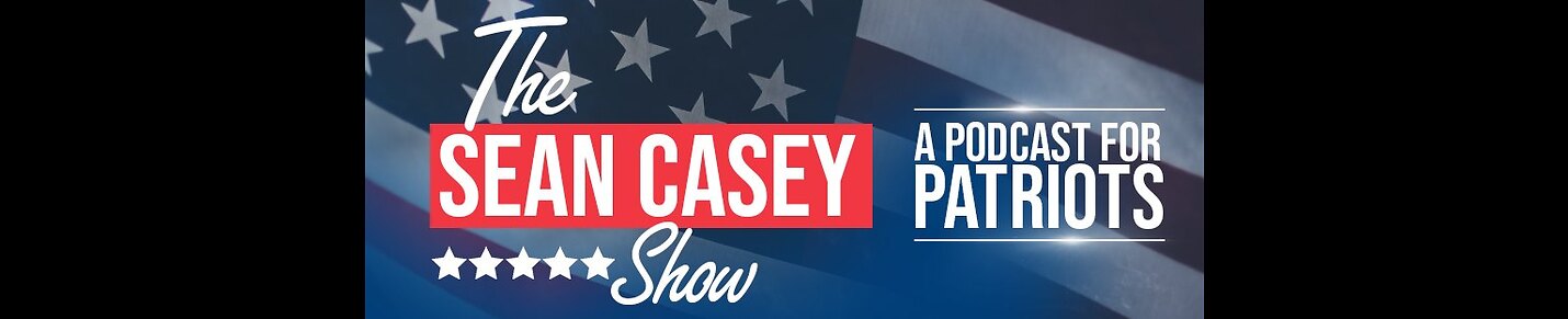 The Sean Casey Show: A Podcast for Patriots