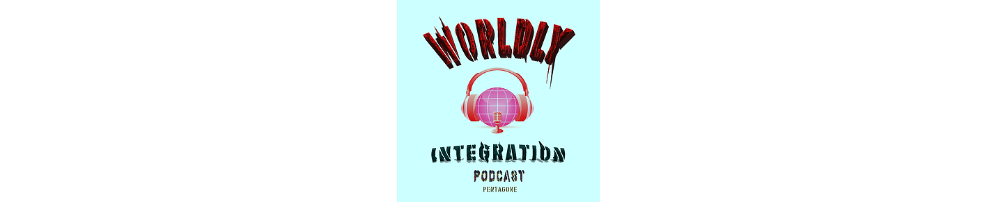 WORLDLY INTEGRATION PODCAST