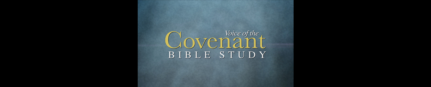 Voice of the Covenant Bible Study