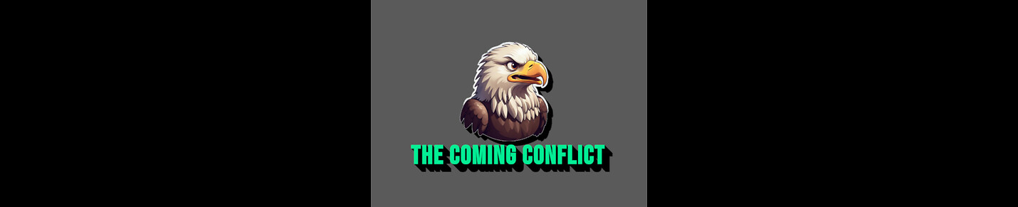 The Coming Conflict