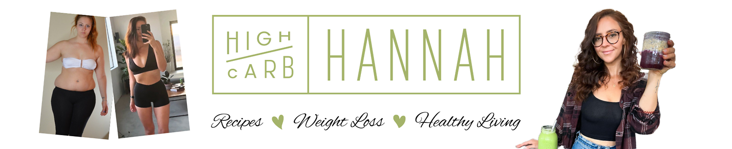 High Carb Hannah | Recipes, Weight Loss, and Healthy Living