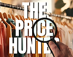 THE PRICE HUNTER - ALWAYS LOOKING FOR THE BEST OFFERS