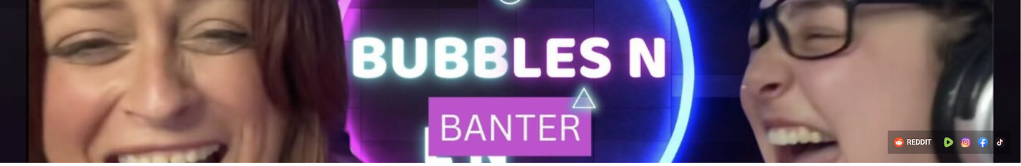 BubblesandBanter