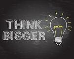 How think bigger and maximize your potential