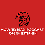 How to Man Podcast with Austin Dawursk
