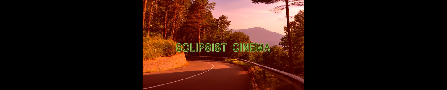 Solipsist Cinema