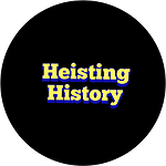 Heisting History