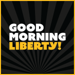 Good Morning Liberty