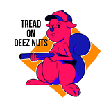 Tread on Deez Nuts