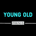 young old friends podcast