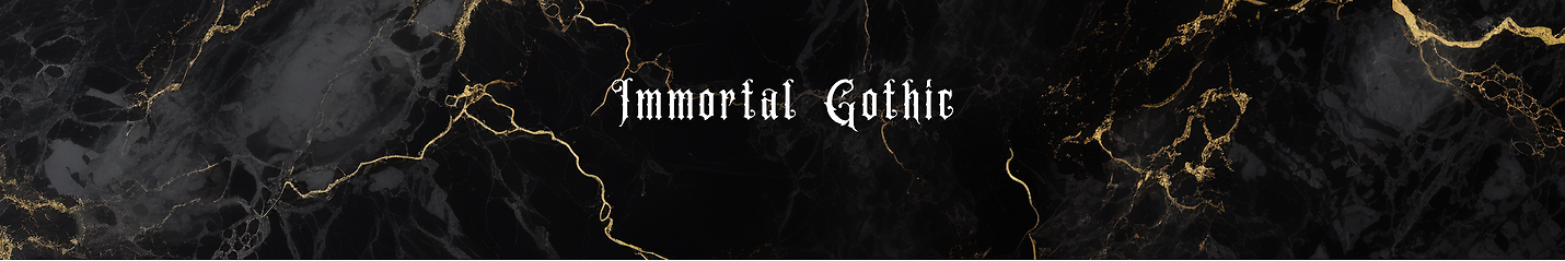 Immortal Gothic