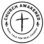 Church Awakened Podcast