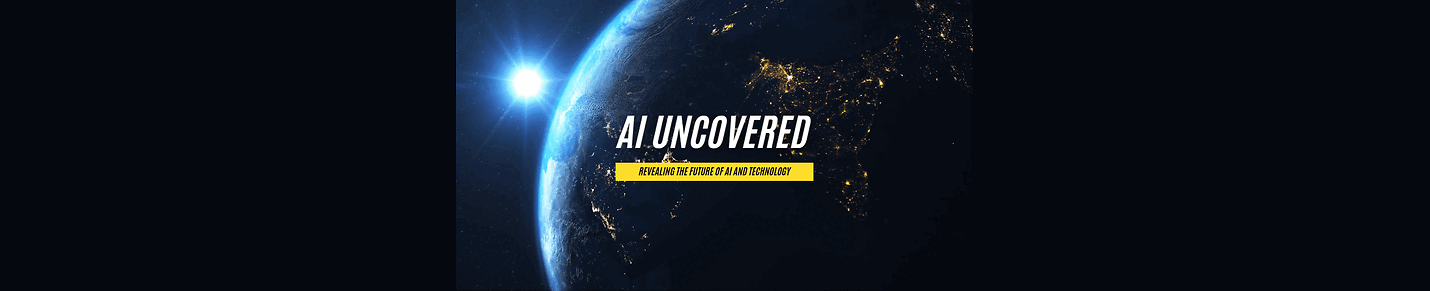 AI Uncovered
