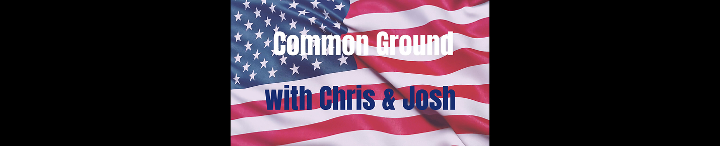 Common Ground with Chris and Josh