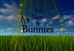 Let There Be Bunnies