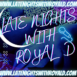 LATE NIGTHS WITH ROYAL D