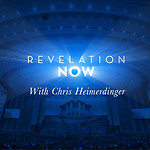 Revelation NOW with Chris Heimerdinger