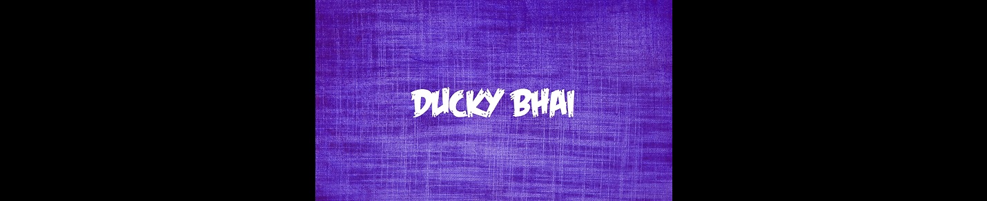 ducky "ducky bhai" duckybhai