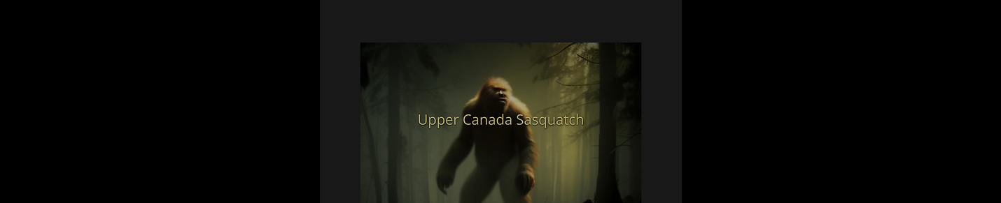 Upper Canada Sasquatch