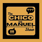 The Chico de Manuel Show