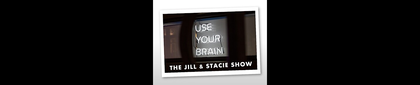 The Jill and Stacie Show