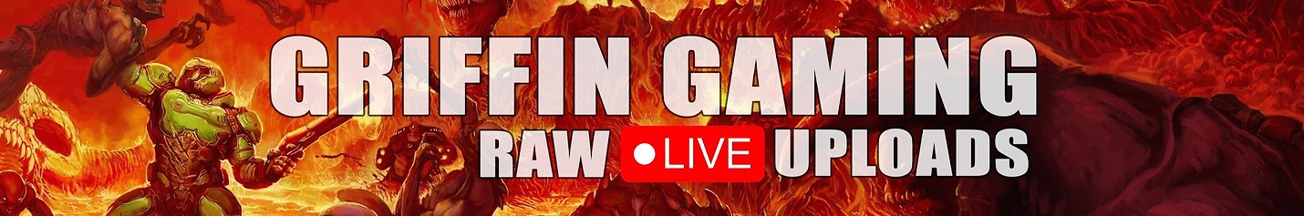 Griffin Gaming Raw Live Uploads