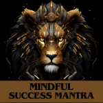 Mindful Success Mantra