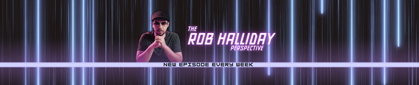 The Rob Halliday Perspective
