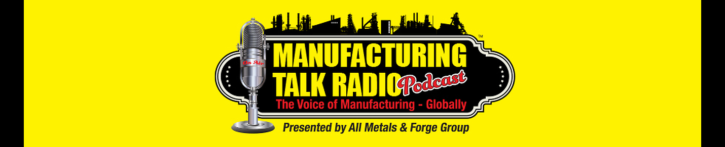 Manufacturing Talk Radio Podcast