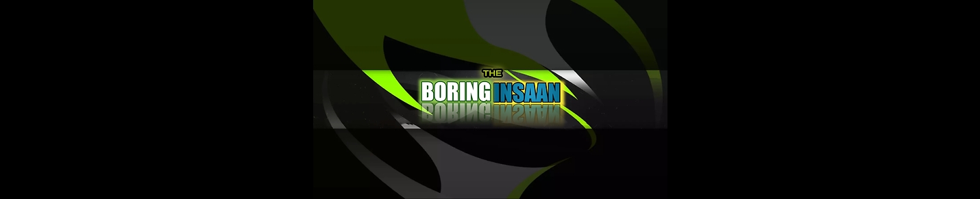 The boring insaan