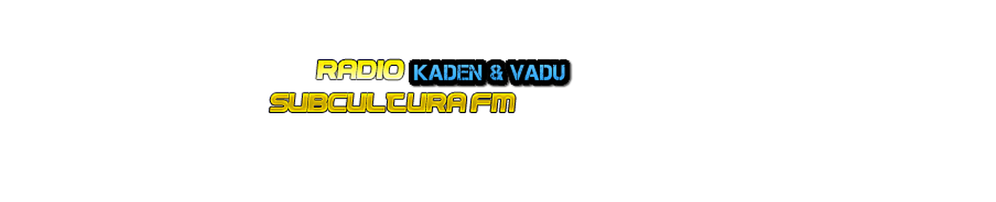 RADIO SUBCULTURAFM DJ KADEN