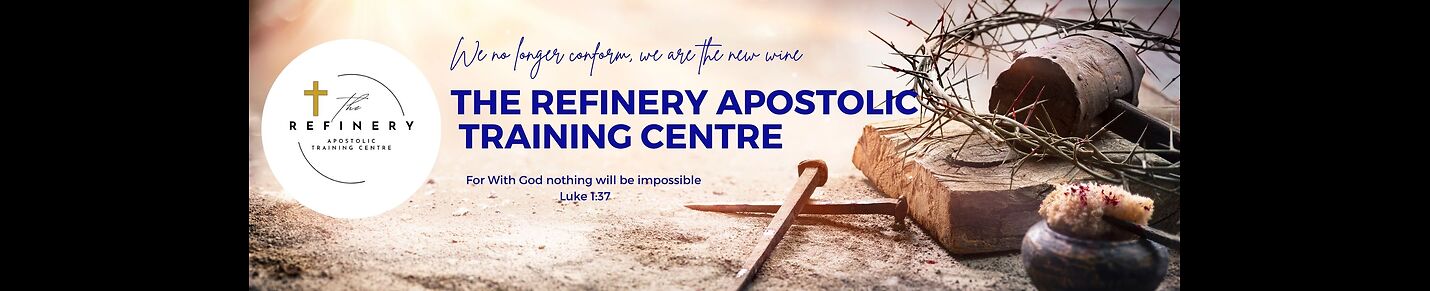 The Refinery Apostolic Training Center
