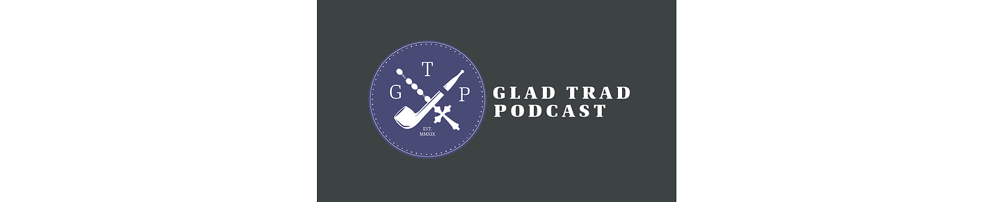 Glad Trad Podcast