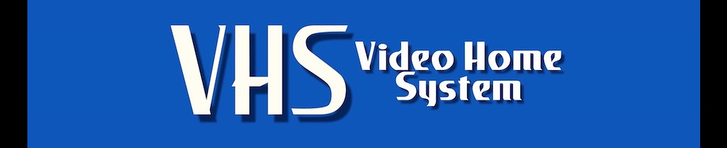 [VHS] Video Home System