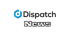 Dispatch News