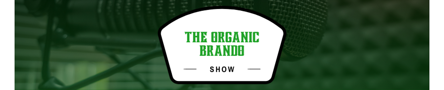 The Organic Brando Show