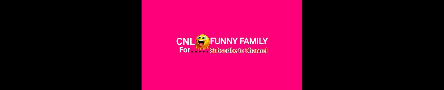 CNL Funny Family