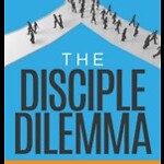 The Disciple Dilemma