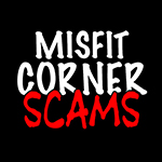 Misfit Corner SCAMS
