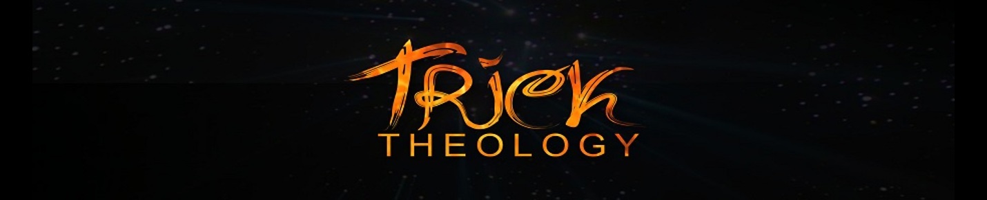 TRICK THEOLOGY