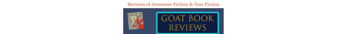 Goat Book Reviews - Reviews of Awesome Fiction & Non Fiction