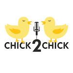 Chick2Chick Podcast