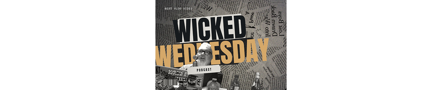 WICKED WEDNESDAY PODCAST