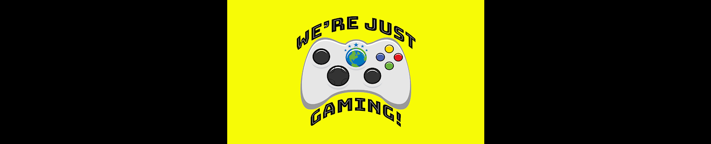 We're Just Gaming!