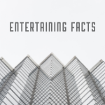 ENTERTAINING FACTS