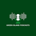 Green Island Podcast