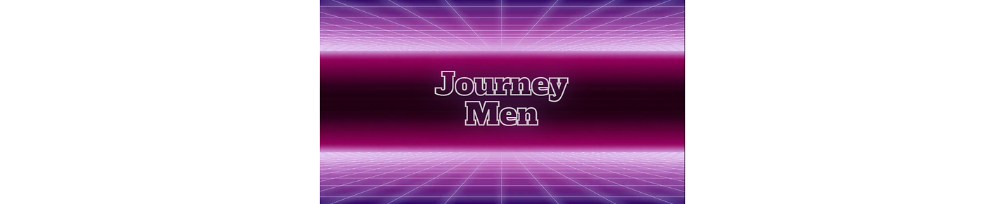 JOURNEY MEN//THE SEARCH FOR TRUTH