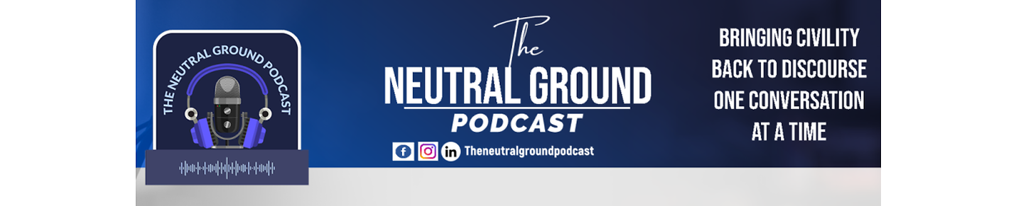 The Neutral Ground Podcast